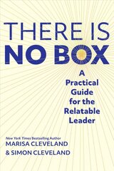 There Is No Box: A Practical Guide for the Relatable Leader цена и информация | Книги по экономике | pigu.lt