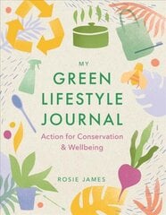 Green Lifestyle Journal: Action for Conservation and Wellbeing kaina ir informacija | Socialinių mokslų knygos | pigu.lt