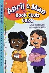 April & Mae and the Book Club Cake: The Monday Book цена и информация | Книги для подростков  | pigu.lt