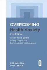 Overcoming Health Anxiety 2nd Edition: A self-help guide using cognitive behavioural techniques цена и информация | Самоучители | pigu.lt