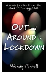 Out and Around in Lockdown: A memoir for a time like no other kaina ir informacija | Biografijos, autobiografijos, memuarai | pigu.lt