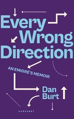 Every Wrong Direction: An Emigre's Memoir цена и информация | Биографии, автобиогафии, мемуары | pigu.lt