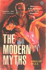 Modern Myths: Adventures in the Machinery of the Popular Imagination kaina ir informacija | Socialinių mokslų knygos | pigu.lt