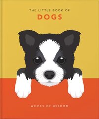 Little Book of Dogs: Woofs of Wisdom цена и информация | Книги о питании и здоровом образе жизни | pigu.lt