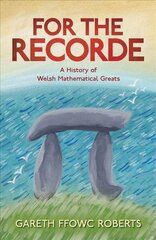 For the Recorde: A History of Welsh Mathematical Greats цена и информация | Книги по экономике | pigu.lt