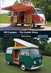 VW Camper - The Inside Story: A Guide to VW Camping Conversions and Interiors 1951-2012 Third Edition 3rd Edition kaina ir informacija | Kelionių vadovai, aprašymai | pigu.lt