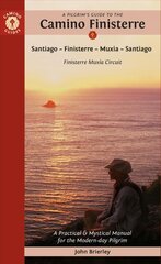 Pilgrim's Guide to the Camino Finisterre: Including MuXia Circuit: Santiago - Finisterre - Muxia - Santiago 2nd Revised edition цена и информация | Путеводители, путешествия | pigu.lt