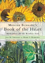 Meister Eckhart's Book of the Heart: Meditations for the Restless Soul kaina ir informacija | Dvasinės knygos | pigu.lt