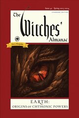 Witches' Almanac 2023: Issue 42, Spring 2023 to Spring 2024 Earth: Origins of Chthonic Powers цена и информация | Самоучители | pigu.lt