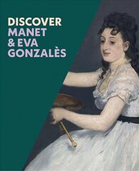 Discover Manet & Eva Gonzales kaina ir informacija | Knygos apie meną | pigu.lt