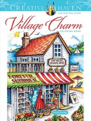 Creative Haven Village Charm Coloring Book цена и информация | Книги для самых маленьких | pigu.lt