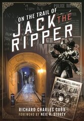 On the Trail of Jack the Ripper kaina ir informacija | Biografijos, autobiografijos, memuarai | pigu.lt