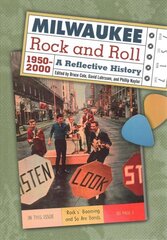 Milwaukee Rock and Roll, 1950-2000: A Reflective History цена и информация | Книги об искусстве | pigu.lt