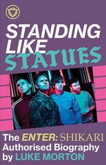 Standing Like Statues: The Enter Shikari Authorised Biography kaina ir informacija | Knygos apie meną | pigu.lt