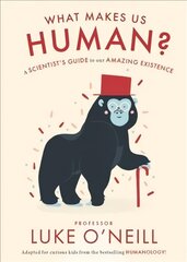 What Make us Human: A Scientist's Guide to our Amazing Existence kaina ir informacija | Knygos paaugliams ir jaunimui | pigu.lt