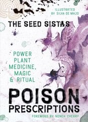 Poison Prescriptions: Power Plant Medicine, Magic & Ritual 0th New edition kaina ir informacija | Saviugdos knygos | pigu.lt