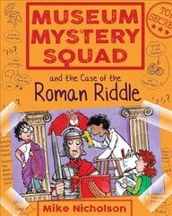 Museum Mystery Squad and the Case of the Roman Riddle kaina ir informacija | Knygos paaugliams ir jaunimui | pigu.lt