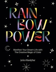 Rainbow Power: Manifest Your Dream Life with the Creative Magic of Color kaina ir informacija | Saviugdos knygos | pigu.lt