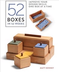 52 Boxes in 52 Weeks: Improve Your Design Skills One Box at a Time: Improve Your Design Skills One Box at a Time цена и информация | Книги об искусстве | pigu.lt