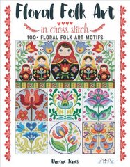 Floral Folk Art in Cross Stitch цена и информация | Книги об искусстве | pigu.lt