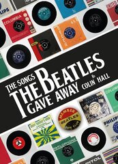 Songs The Beatles Gave Away цена и информация | Биографии, автобиогафии, мемуары | pigu.lt