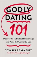 Godly Dating 101: Discover the Truth About Relationships in a World That Constantly Lies kaina ir informacija | Dvasinės knygos | pigu.lt