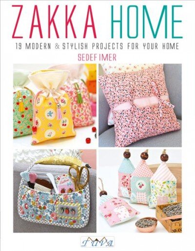 Zakka Home: 19 Modern and Stylish Projects for Your Home цена и информация | Enciklopedijos ir žinynai | pigu.lt