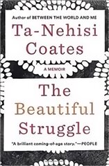 Beautiful Struggle: A Memoir kaina ir informacija | Biografijos, autobiografijos, memuarai | pigu.lt