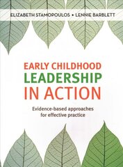 Early Childhood Leadership in Action: Evidence-based approaches for effective practice цена и информация | Книги по социальным наукам | pigu.lt