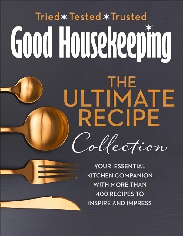 Good Housekeeping Ultimate Collection: Your Essential Kitchen Companion with More Than 400 Recipes to Inspire and Impress цена и информация | Receptų knygos | pigu.lt