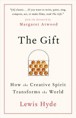 Gift: How the Creative Spirit Transforms the World kaina ir informacija | Socialinių mokslų knygos | pigu.lt