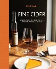 Fine Cider: Understanding the World of Fine, Natural Cider цена и информация | Книги рецептов | pigu.lt