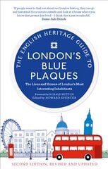 English Heritage Guide to London's Blue Plaques: The Lives and Homes of London's Most Interesting Residents (2nd edition, revised and updated) 2nd Revised edition цена и информация | Путеводители, путешествия | pigu.lt