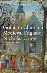 Going to Church in Medieval England цена и информация | Исторические книги | pigu.lt
