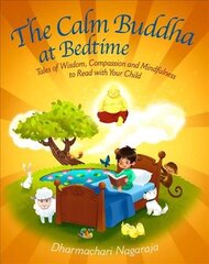 Calm Buddha at Bedtime: Tales of Wisdom, Compassion and Mindfulness to Read with Your Child kaina ir informacija | Knygos paaugliams ir jaunimui | pigu.lt