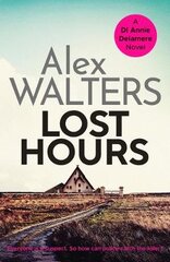 Lost Hours: A totally gripping and unputdownable crime thriller kaina ir informacija | Fantastinės, mistinės knygos | pigu.lt
