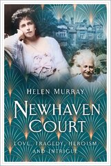 Newhaven Court: Love, Tragedy, Heroism and Intrigue kaina ir informacija | Knygos apie architektūrą | pigu.lt