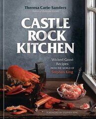 Castle Rock Kitchen: Wicked Good Recipes from the World of Stephen King, A Cookbook цена и информация | Книги рецептов | pigu.lt