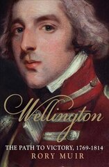 Wellington: The Path to Victory 1769-1814 цена и информация | Биографии, автобиогафии, мемуары | pigu.lt