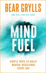 Mind Fuel: Simple Ways to Build Mental Resilience Every Day цена и информация | Самоучители | pigu.lt