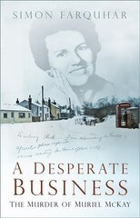 Desperate Business: The Murder of Muriel McKay kaina ir informacija | Biografijos, autobiografijos, memuarai | pigu.lt