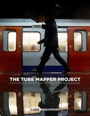 Tube Mapper Project: Capturing Moments on the London Underground цена и информация | Путеводители, путешествия | pigu.lt