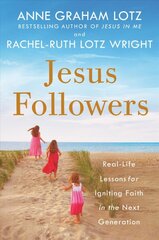 Jesus Followers: Real-Life Lessons for Igniting Faith in the Next Generation kaina ir informacija | Saviugdos knygos | pigu.lt