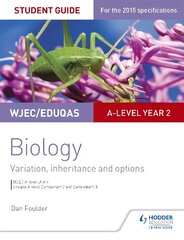 Wjec/Eduqas A-level Year 2 Biology Student Guide: Variation, Inheritance and Options kaina ir informacija | Ekonomikos knygos | pigu.lt