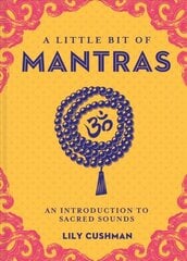 Little Bit of Mantras, A: An Introduction to Sacred Sounds цена и информация | Самоучители | pigu.lt