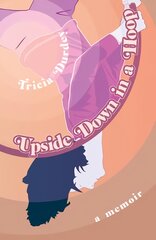 Upside Down in a Hoop цена и информация | Биографии, автобиогафии, мемуары | pigu.lt