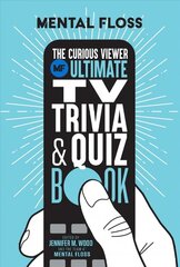 Mental Floss: The Curious Viewer Ultimate TV Trivia & Quiz Book: 500plus Questions and Answers from the Experts at Mental Floss цена и информация | Развивающие книги | pigu.lt