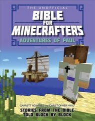 Unofficial Bible for Minecrafters: Adventures of Paul: Stories from the Bible told block by block New edition цена и информация | Книги для подростков  | pigu.lt