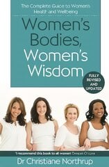 Women's Bodies, Women's Wisdom: The Complete Guide To Women's Health And Wellbeing цена и информация | Самоучители | pigu.lt