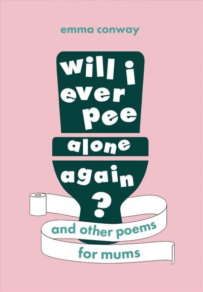 Will I Ever Pee Alone Again?: Poems for mums цена и информация | Poezija | pigu.lt